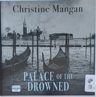 Palace of the Drowned written by Christine Mangan performed by Emily Pennant-Rea on Audio CD (Unabridged)